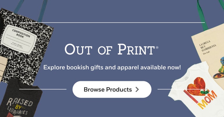 A variety of book-themed gifts and apparel displayed, including tote bags, t-shirts, onesies, and bookmarks. Text reads: "Out of Print: Explore bookish gifts and apparel available now!".